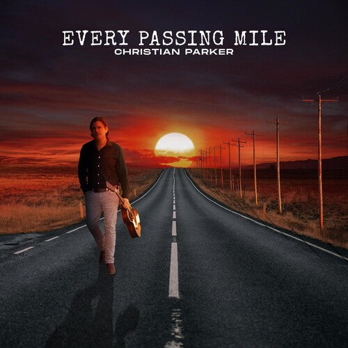 Christian Parker: Every Passing Mile - COMPACT DISCS