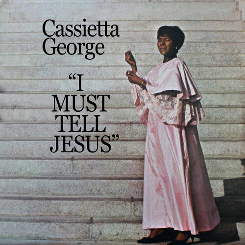 Cassietta George: I Must Tell Jesus - COMPACT DISCS