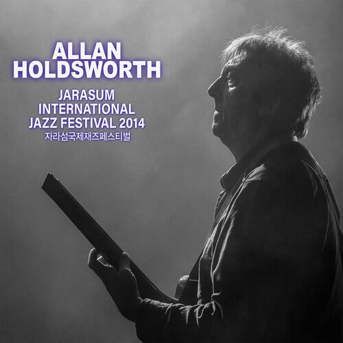 Allan Holdsworth: Jarasum Jazz Festival 2014 - COMPACT DISCS