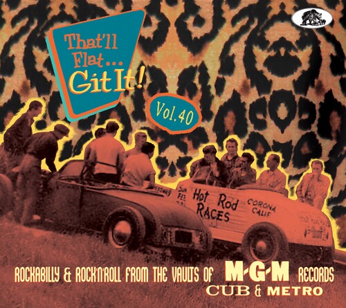 Various Artists: That'll Flat Git It Vol. 40: Rockabilly & Rock 'n' Roll From The Vaults Of MGM (Various Artists) - COMPACT DISCS