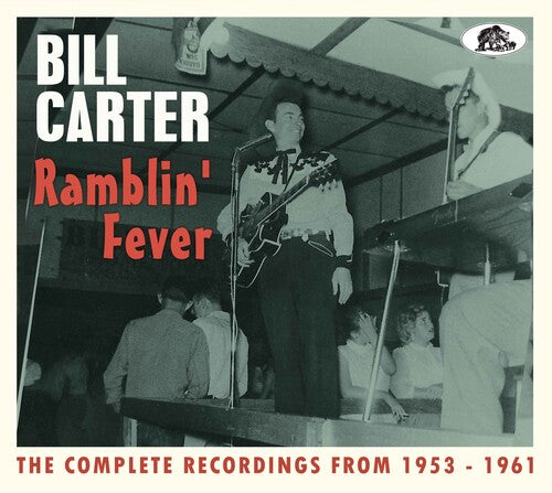 Bill Carter: Ramblin' Fever: The Complete Recordings From 1953-61 (2-CD) - COMPACT DISCS