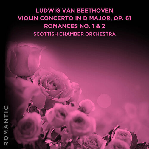 Scottish Chamber Orchestra: Beethoven: Violin Concerto in D Major, Op. 61 - Romances No. 1 & 2 - COMPACT DISCS