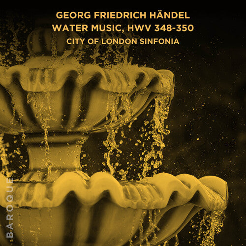 City of London Sinfonia: Georg Friedrich Handel: Water Music, HWV 348-350 - COMPACT DISCS