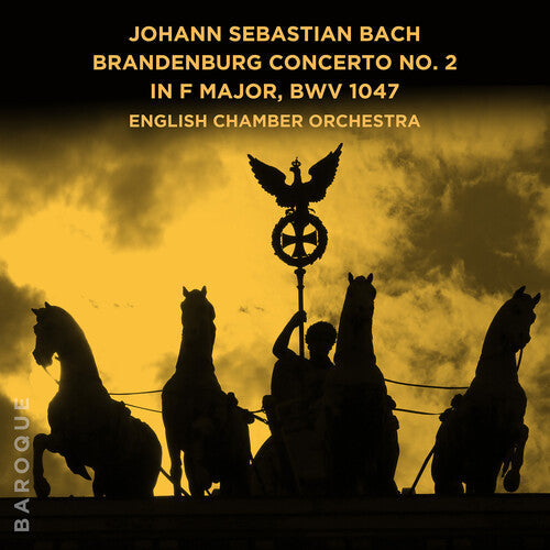 English Chamber Orchestra: Johann Sebastian Bach: Brandenburg Concerto No. 2 in F Major, BWV 1047 - COMPACT DISCS