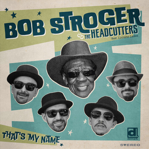 Bob Stroger & The Headcutters: That's My Name - COMPACT DISCS