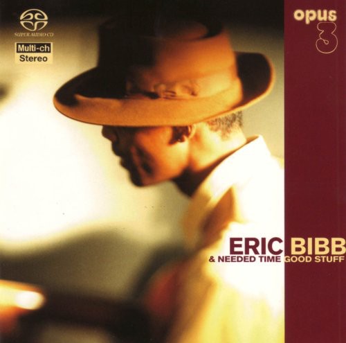 Eric Bibb & Needed Time: Needed Time: Good Stuff - SUPER-AUDIO CD