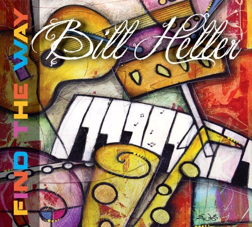Bill Heller: Find The Way - COMPACT DISCS