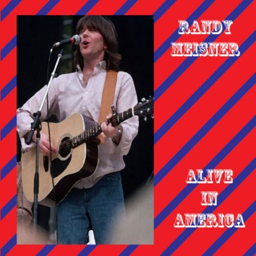 Randy Meisner: Alive In America - COMPACT DISCS