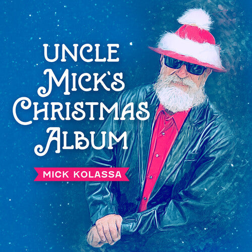 Mick Kolassa: Uncle Mick's Christmas Album - COMPACT DISCS