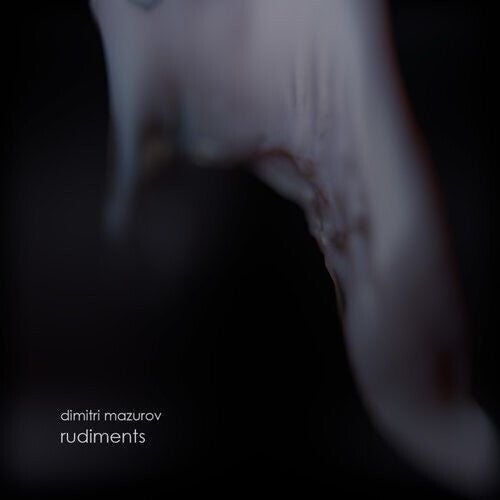 Dimitri Mazurov: Rudiments - COMPACT DISCS