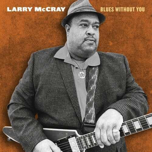Larry McCray: Blues Without You - COMPACT DISCS