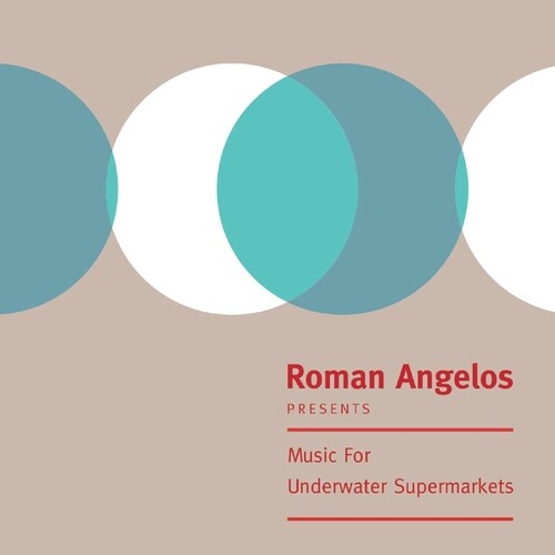 Roman Angelos: Music For Underwater Supermarkets - VINYL LP