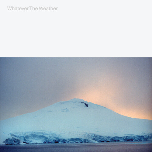 Whatever the Weather: Whatever The Weather (glacial Clear) - VINYL LP