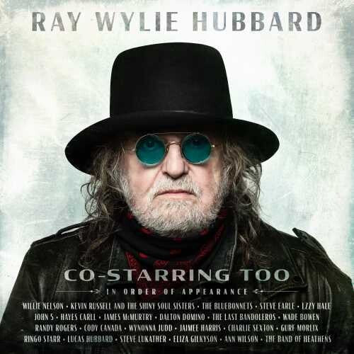 Ray Wylie Hubbard: Co-Starring Too - COMPACT DISCS