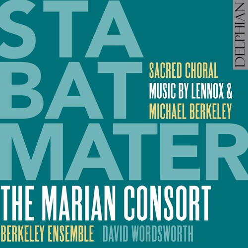 Marian Consort / Wordsworth, David: Stabat Mater: Sacred Choral Music By Lennox & Michael Berkeley - COMPACT DISCS