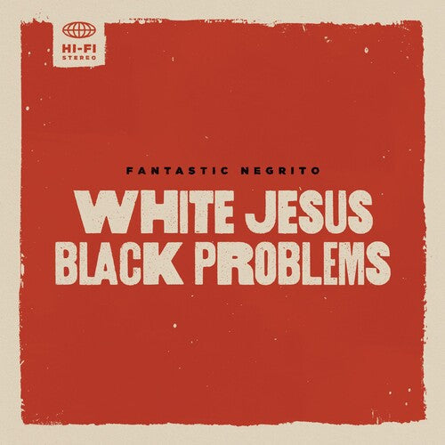 Fantastic Negrito: White Jesus Black Problems - VINYL LP