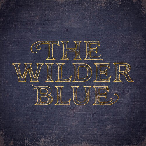 Wilder Blue: The Wilder Blue - COMPACT DISCS
