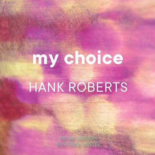 Hank Roberts: My Choice - COMPACT DISCS