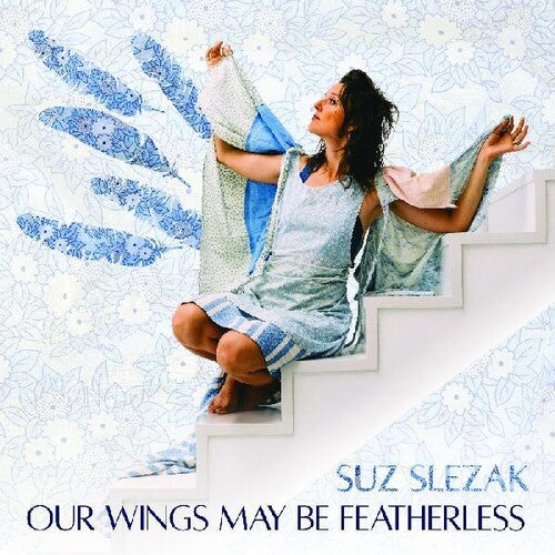 Suz Slezak: Our Wings May Be Featherless - VINYL LP