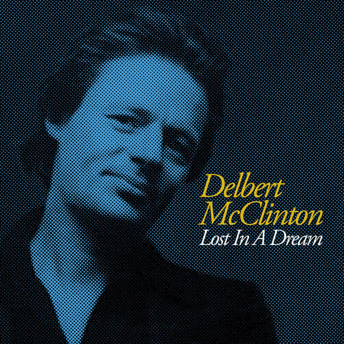 Delbert McClinton: Lost in a Dream - COMPACT DISCS