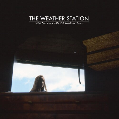 The Weather Station: What Am I Going To Do With Everything I Know - VINYL LP