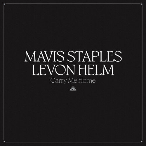 Mavis Staples & Levon Helm: Carry Me Home - COMPACT DISCS