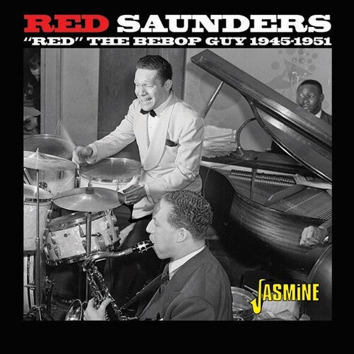 Red Saunders: Red The Bebop Guy 1945-1951 - COMPACT DISCS