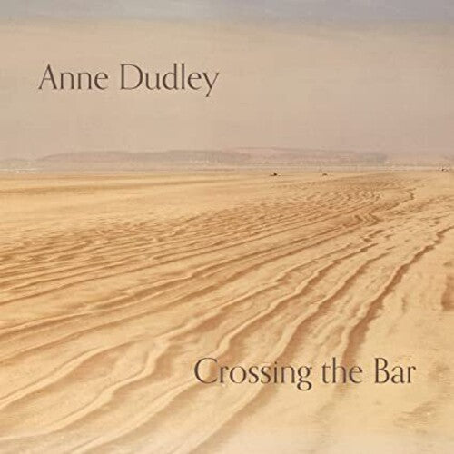 Anne ( Art of Noise ) Dudley: Crossing The Bar - COMPACT DISCS
