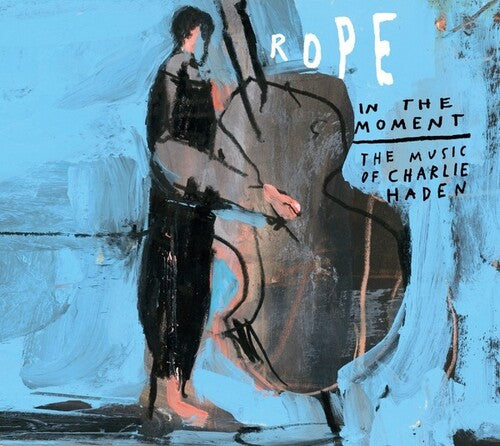 Rope / Petra Haden: In the Moment: Music of Charlie Haden - COMPACT DISCS