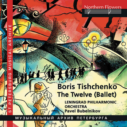 St. Petersburg Philharmonic Orchestra: Tishchenko: The Twelve (Complete Ballet) & Shostakovich Variations - COMPACT DISCS