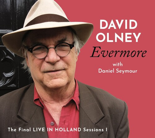David Olney: Evermore: The Final Live In Holland Sessions I - COMPACT DISCS