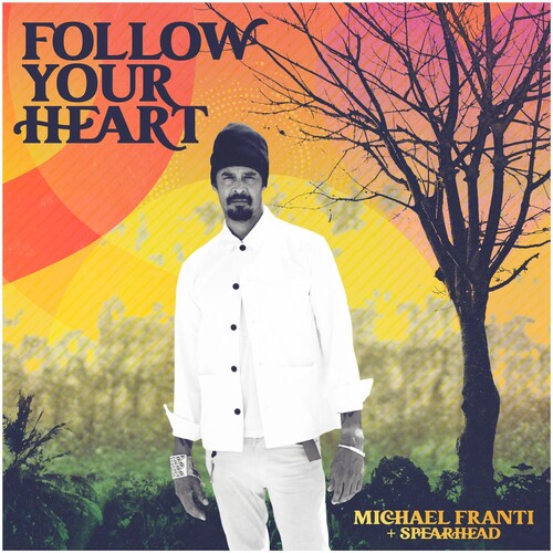 Michael Franti & Spearhead: Follow Your Heart - COMPACT DISCS