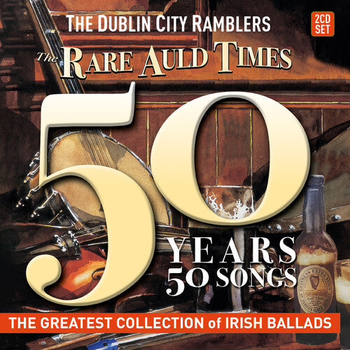 Dublin City Ramblers: The Rare Auld Times: 50 Years 50 Songs - COMPACT DISCS