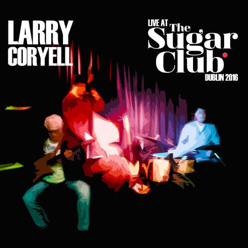 Larry Coryell: Live At The Sugar Club: Dublin 2016 - COMPACT DISCS