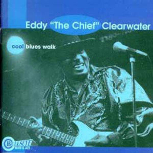Eddy Clearwater: Cool Blues Walk - COMPACT DISCS