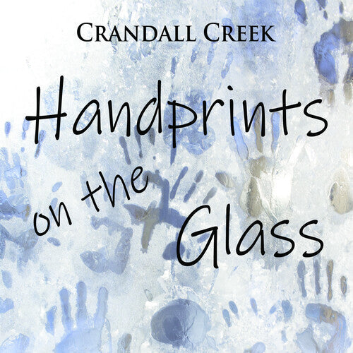 Crandall Creek: Handprints On The Glass - COMPACT DISCS