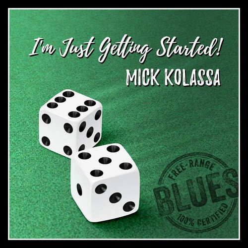 Mick Kolassa: I'm Just Getting Started - COMPACT DISCS