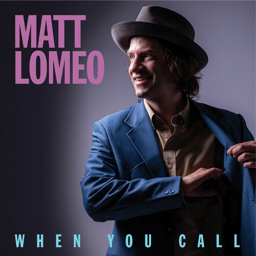 Matt Lomeo: When You Call - COMPACT DISCS