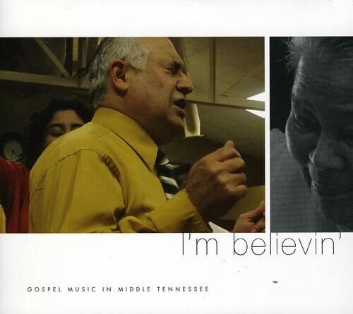 Various: I'm Believin': Gospel Music In Middle Tennessee/ Various - COMPACT DISCS