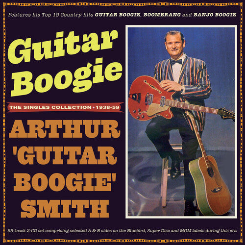 Arthur Smith Guitar Boogie: Guitar Boogie: He Singles Collection 1938-59 - COMPACT DISCS