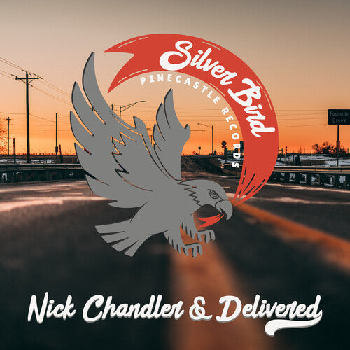 Chandler, Nick & Delivered: Silver Bird - COMPACT DISCS