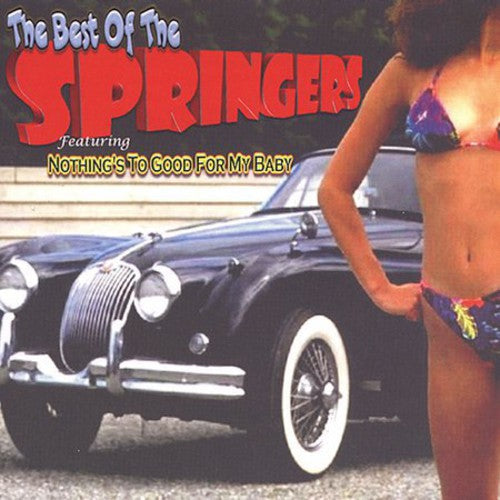 The Springers: The Best Of Springers: Nothing Too Good For My Baby - COMPACT DISCS