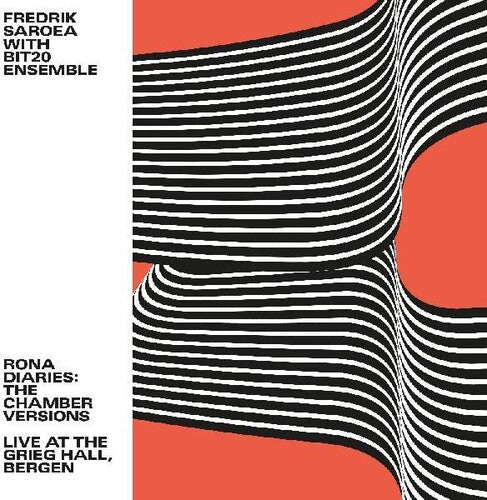 Fredrik Saroea with BIT20 Ensemble: Rona Diaries: The Chamber Versions / Live At The Grieg Hall, Bergen - COMPACT DISCS
