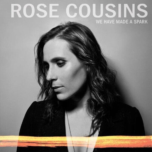 Rose Cousins: We Have Made A Spark - 10th Anniversary - VINYL LP