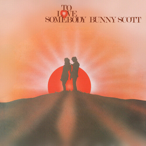 Bunny Scott: To Love Somebody - Expanded Edition - COMPACT DISCS