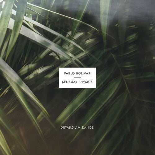 Bolivar, Pablo & Sensual Physics: Details Am Rande - VINYL LP