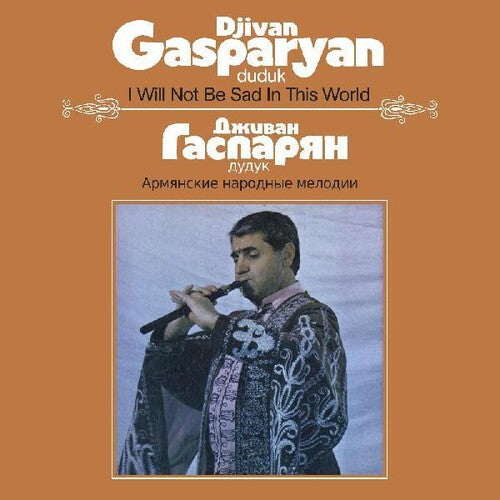 Djivan Gasparyan: I Will Not Be Sad In This World - VINYL LP