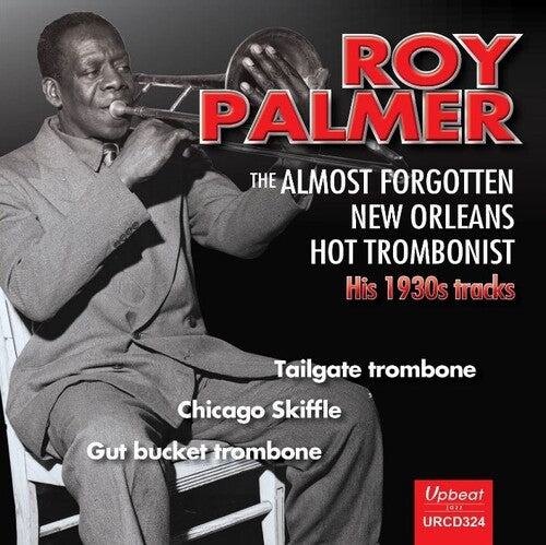 Roy Palmer: Almost Forgotten New Orleans Hot Trombonist - COMPACT DISCS