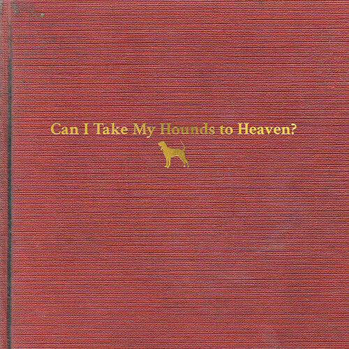 Tyler Childers: Can I Take My Hounds To Heaven - VINYL LP