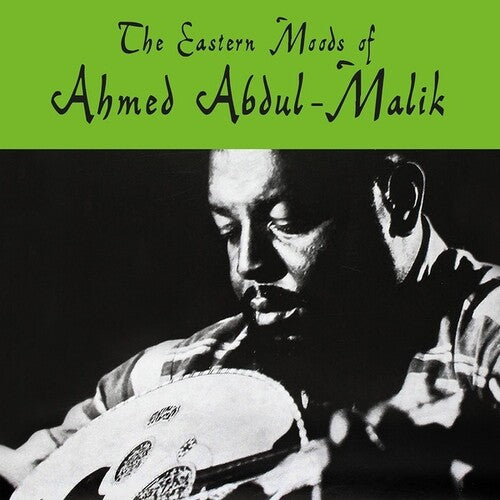Ahmed Abdul-Malik: The Eastern Moods Of Ahmed Abdul-Malik - VINYL LP